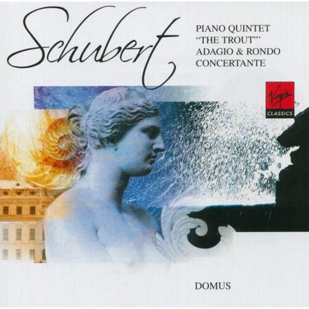 SCHUBERT: PIANO QUINTET 'THE TROUT'; ADAGIO & RONDO CONCERTANTE