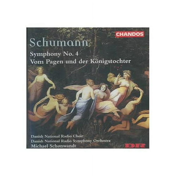 SCHUMANN: SYMPHONY 4; VOM PAGEN UND DER K”NIGSTOCHTER