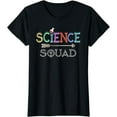thumbnail image 1 of SCIENCE SQUAD Teacher Student Technology Engineer Team T-Shirt, 1 of 3