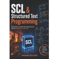 thumbnail image 1 of SCL & Structured Text Programming: High-Level PLC Programming for Complex Applications, (Paperback), 1 of 1