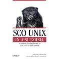 thumbnail image 1 of Pre-Owned SCO Unix in a Nutshell: A Desktop Quick Reference for SCO Unix & Open Desktop (Paperback) 1565920376 9781565920378, 1 of 1