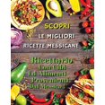 thumbnail image 1 of SCOPRI LE MIGLIORI RICETTE MESSICANE ! Mexican Food Recipes / Italian Language Edition: Ricettario Con Cibi Ed Alimenti Provenienti Dal Messico - A Complete Cookbook For Breakfast, Lunch And Dinner !, 1 of 1
