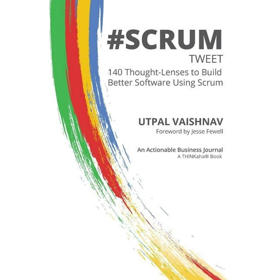 #SCRUM tweet : 140 Thought-Lenses to Build Better Software Using Scrum (Paperback)