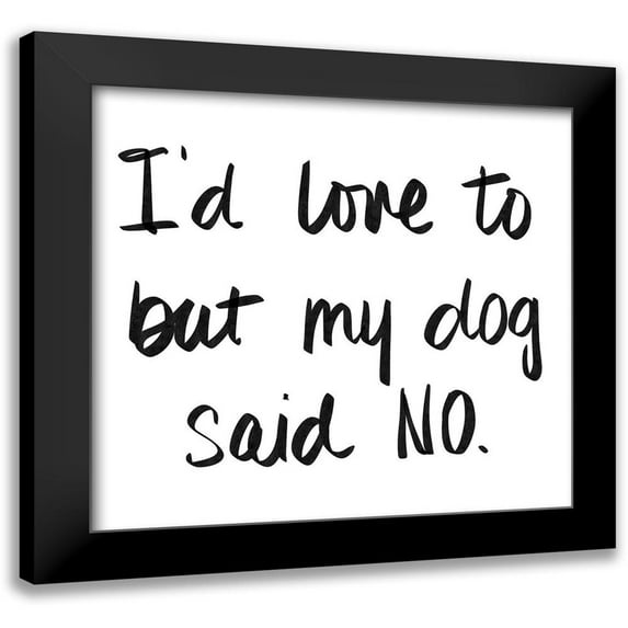 SD Graphics Studio 12x12 Black Modern Framed Museum Art Print Titled - My Dog Said No