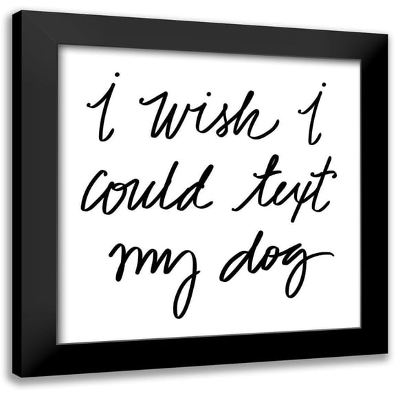 SD Graphics Studio 12x12 Black Modern Framed Museum Art Print Titled - Text My Dog
