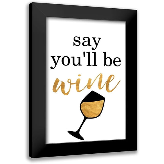 SD Graphics Studio 13x18 Black Modern Framed Museum Art Print Titled - Say Youll be Wine