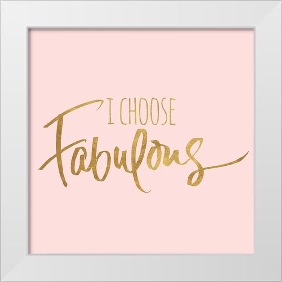 SD Graphics Studio 15x15 White Modern Wood Framed Museum Art Print Titled - I Choose Fabulous Emphasized Pink