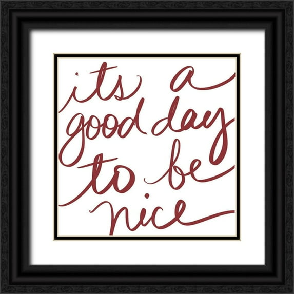 SD Graphics Studio 20x20 Black Ornate Wood Framed with Double Matting Museum Art Print Titled - Its A Good Day To Be Nice