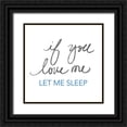 thumbnail image 1 of SD Graphics Studio 26x26 Black Ornate Wood Framed with Double Matting Museum Art Print Titled - If You Love Me, Let Me Sleep, 1 of 4