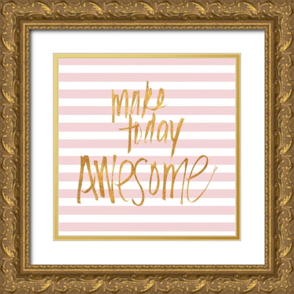 SD Graphics Studio 26x26 Gold Ornate Wood Framed with Double Matting Museum Art Print Titled - Make Today Awesome on Pink Stripes