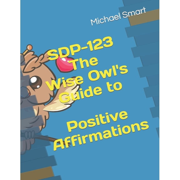 SDP-123 The Wise Owl's Guide to Positive Affirmations, (Paperback)