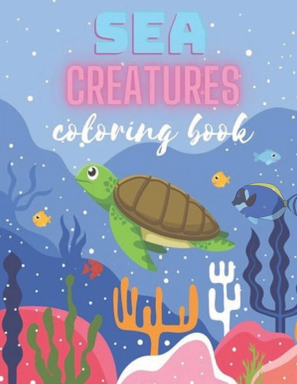 SEA CREATURES coloring book: Tropical Fish, Coral Reefs (Paperback)