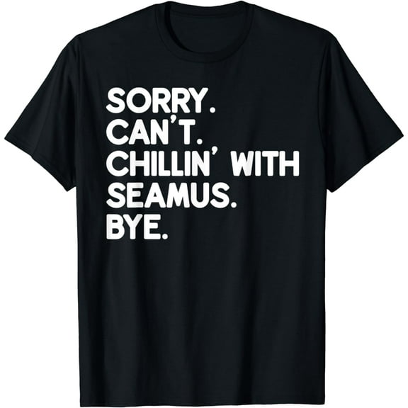 SEAMUS First Name Funny Personalized Named Friend Of T-Shirt