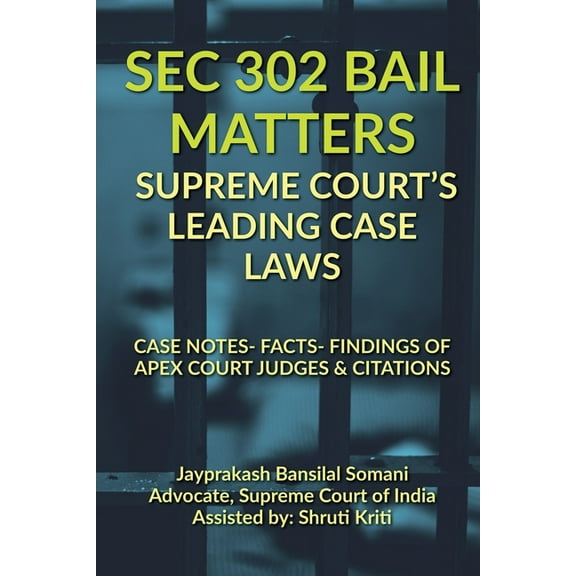 SEC 302 Bail Matters- Supreme Court's Leading Case Laws, (Paperback)