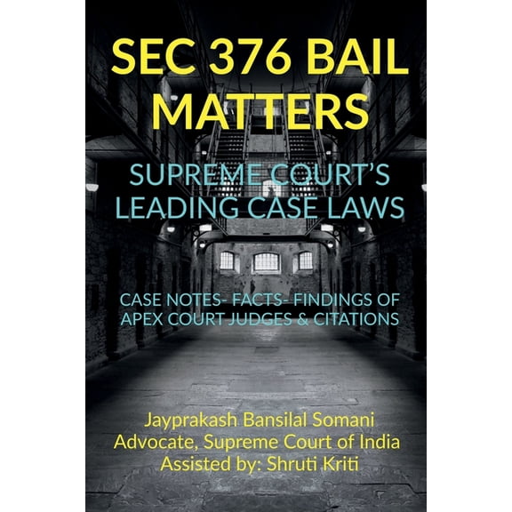 SEC 376 Bail Matters- Supreme Court's Leading Case Laws, (Paperback)