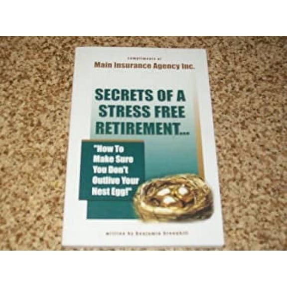 Pre-Owned Secrets of a Stress Free Retirement How to Make Sure You Don't Outlive Your Nest Egg (Paperback) 0983082065 9780983082064