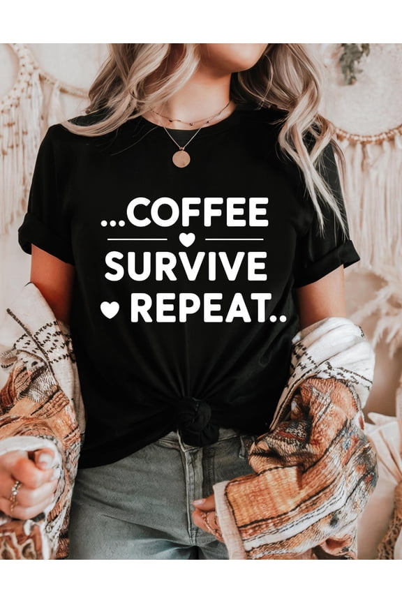 Coffee Survive Repeat Shirt – Funny Coffee Lover Tee, Minimalist Caffeine Addict T-Shirt, Morning Routine Graphic Top for Women & Men