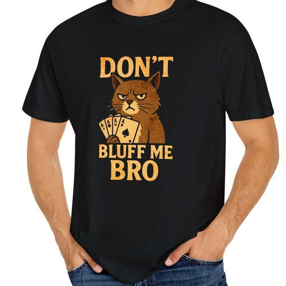 SEIKEMS Don't Bluff Me Bro Poker Cat T-Shirt, Funny Cat Dad Poker Night Tee, Garment-Dyed Unisex Shirt, Comfort Color Tee, Gift for Poker Players
