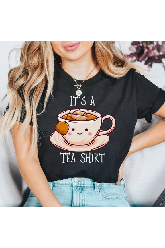 Its a Tea Shirt, Tea Lover Gift, Tea Lover Shirt, Tea Addict Shirt, It's a Tea Shirt, Kawaii Shirt, Tea Drinker Gift, Funny Tshirt, Tea Gift