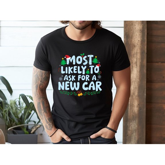 SEIKEMS Most Likely to Ask for A New Car Family Christmas T-Shirt