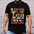 thumbnail image 1 of SEIKEMS Personalized If Your Name Can't Fix It We're All Screwed Shirt, Custom Name Shirt, Men Shirt, Gift For Him, 1 of 4