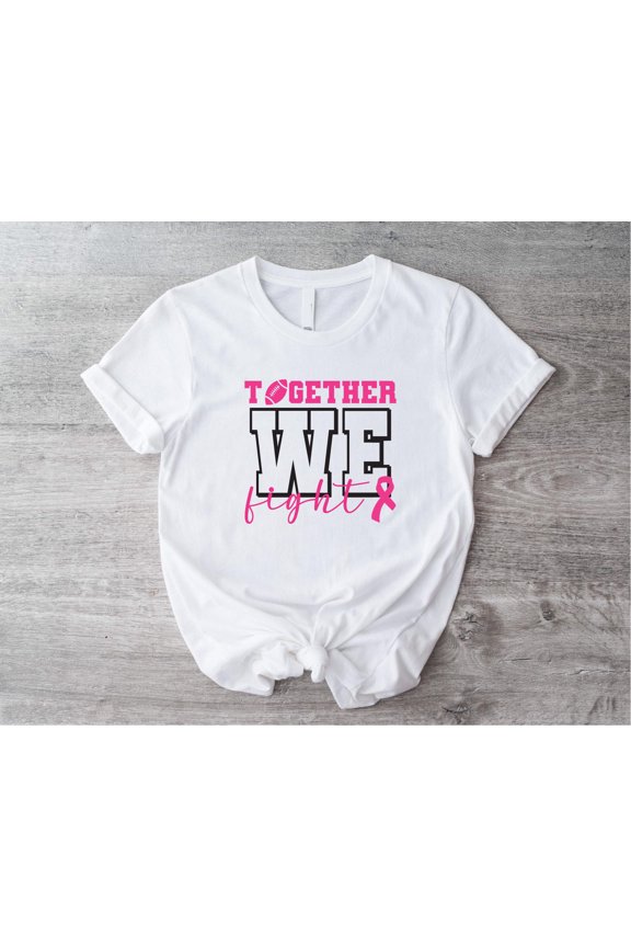 Together We Fight T-Shirt, Support Breast Cancer Shirt, Breast Cancer Pink Ribbon Tee, Awareness Month T-shirt, Breast Cancer Patient Gift