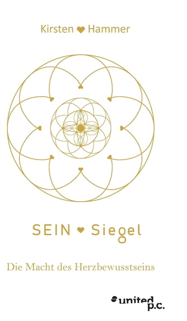 SEIN - Siegel: Die Macht des Herzbewusstseins, (Hardcover)