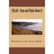 SELAH, Stop and Think About It Paperback Mrs. Barbara van den Akker