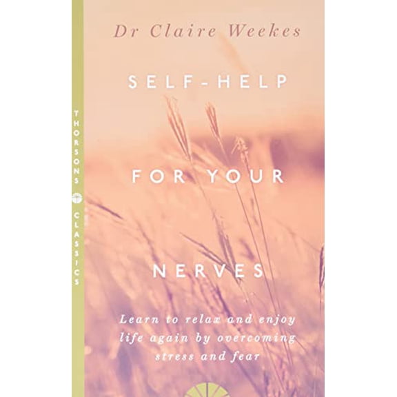 Pre-Owned Self Help for Your Nerves : Learn to Relax and Enjoy Life Again by Overcoming Stress and Fear (Paperback) 0722531559 9780722531556