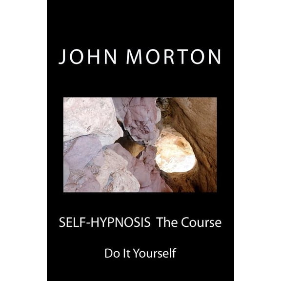 SELF-HYPNOSIS The Course: Do It Yourself, (Paperback)