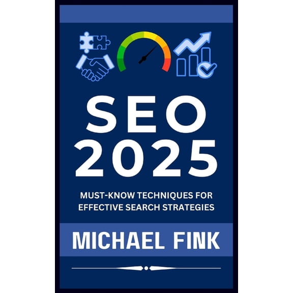 SEO 2025: Must-Know Techniques for Effective Search Strategies, (Paperback)