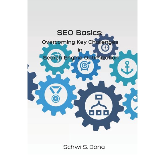 SEO Basics: Overcoming Key Challenges in Search Engine Optimization