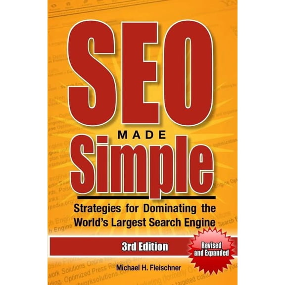 SEO Made Simple (Third Edition): Strategies for Dominating the World's Largest Search Engine, (Paperback)