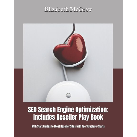 SEO Search Engine Optimization: Includes Reseller Play Book: With Start Guides to Most Reseller Sites with Fee Structure, (Paperback)