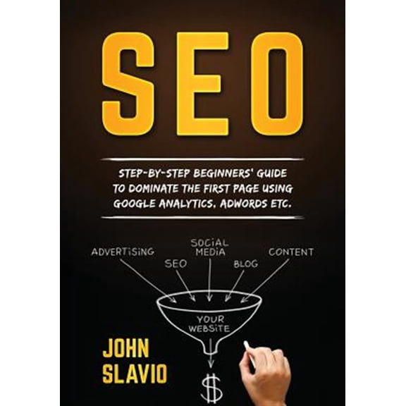 Pre-Owned SEO: Step-by-step beginners' guide to dominate the first page using Google Analytics, Adwords etc. (Paperback)