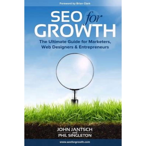 SEO for Growth: The Ultimate Guide for Marketers, Web Designers & Entrepreneurs (Paperback)