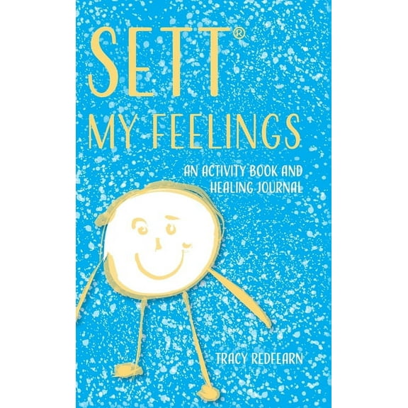 SETT(R) My Feelings: An Activity Book and Healing Journal, (Hardcover)
