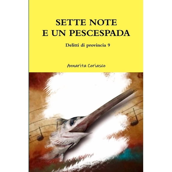 SETTE NOTE E UN PESCESPADA - Delitti di provincia 9, (Paperback)