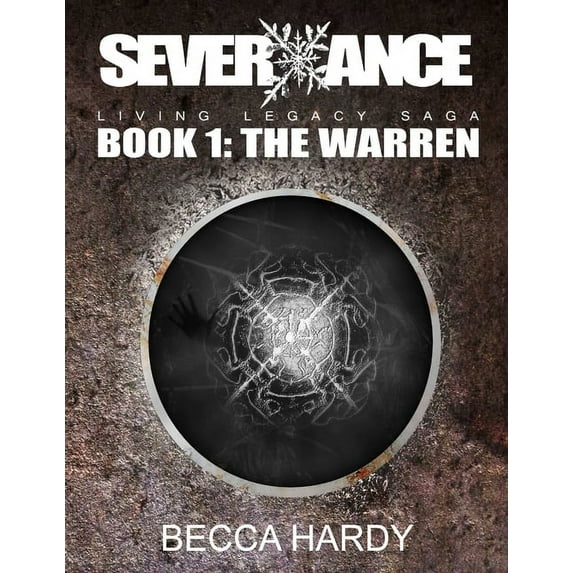 SEVERXANCE Living Legacy Saga - Book One: The Warren, (Paperback)