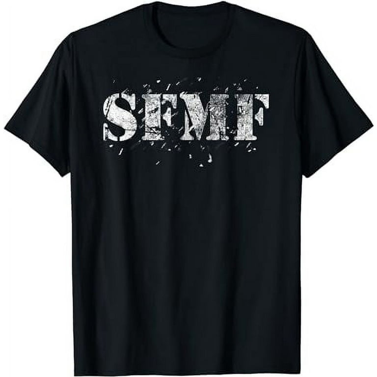 Sfmf T-Shirt Usa Flag Military Motto Weapon Guns America Tee Sfmf T-Shirt Usa Flag Military Motto Weapon Guns America Tee