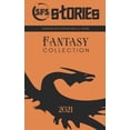 thumbnail image 1 of SFS Stories 2021 Fantasy Collection: Twenty-Two Fantasy Flash Fiction Tales (Paperback) by J a Taylor, Rod Castor, 1 of 1