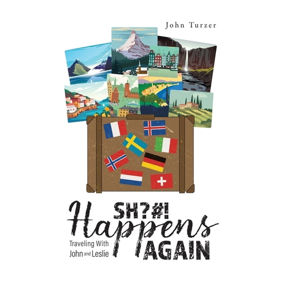 SH?#! Happens AGAIN!: Traveling with John and Leslie, (Paperback)