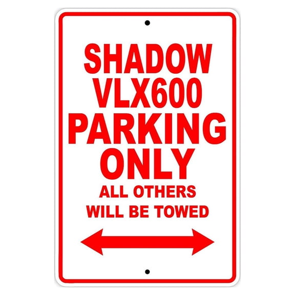 SHADOW VLX600 Parking Only All Others Will Be Towed Motorcycle Bike Novelty Garage Aluminum Sign 18"x24" Plate