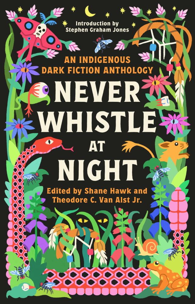 SHANE HAWK: Never Whistle at Night: An Indigenous Dark Fiction Anthology (Paperback)