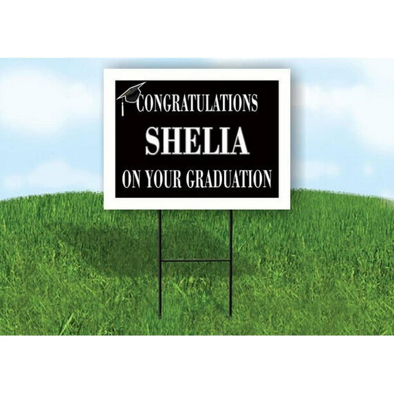 SHELIA CONGRATULATIONS GRADUATION 18 in x 24 in Yard Sign Road Sign with Stand