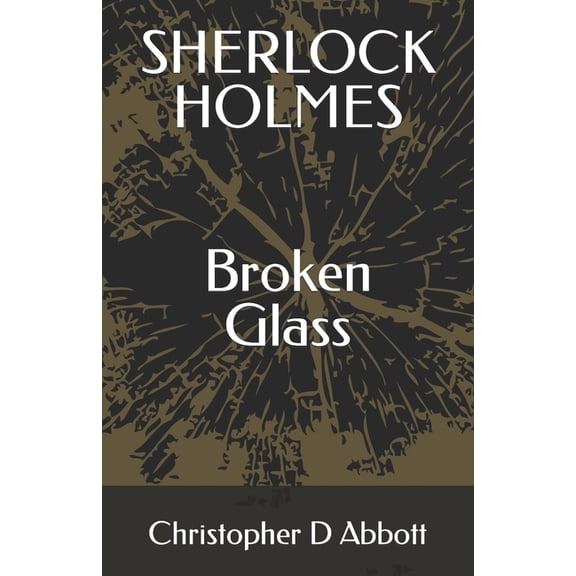 The Watson Chronicles SHERLOCK HOLMES Broken Glass, (Paperback)