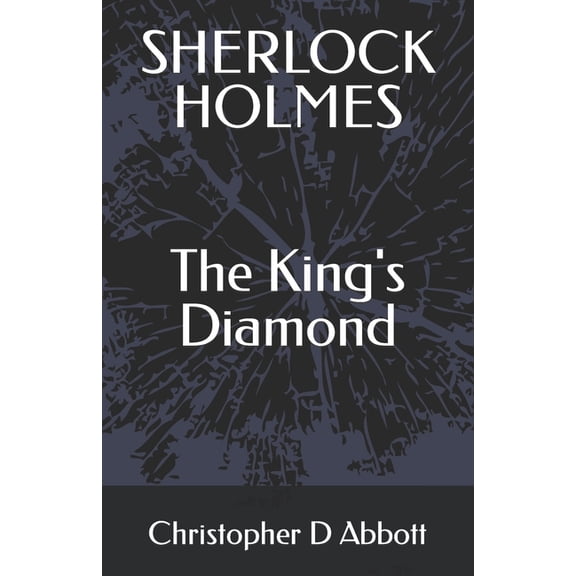 The Watson Chronicles SHERLOCK HOLMES The King's Diamond, (Paperback)