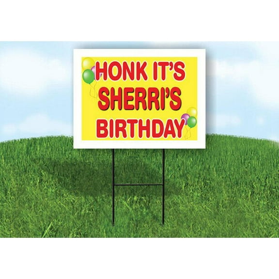 SHERRI'S HONK ITS BIRTHDAY 18 in x 24 in Yard Sign Road Sign with Stand