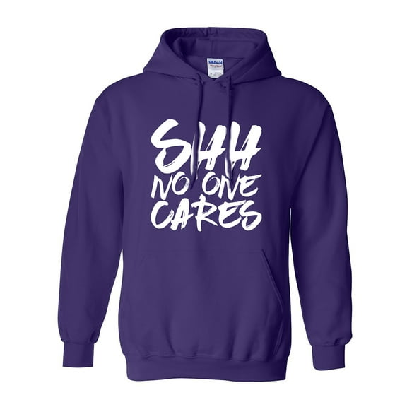 SHH NO ONE CARES Adult Hooded Sweatshirt
