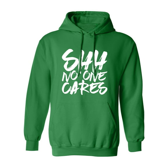 SHH NO ONE CARES Adult Hooded Sweatshirt